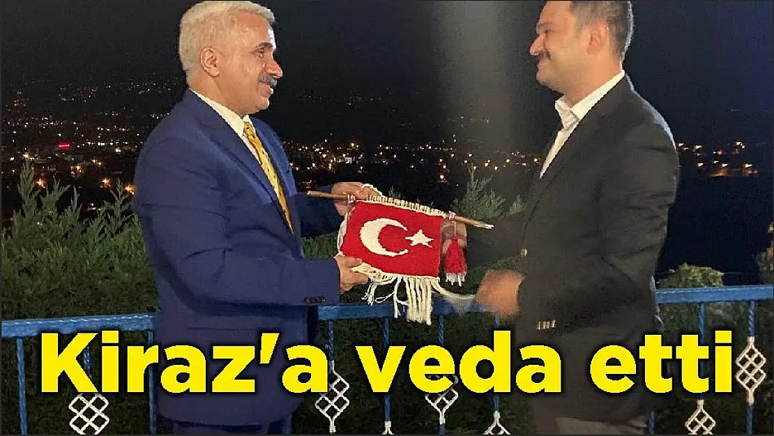 Kiraz'a veda etti