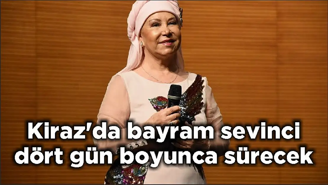 Kiraz'da bayram sevinci dört gün boyunca sürecek