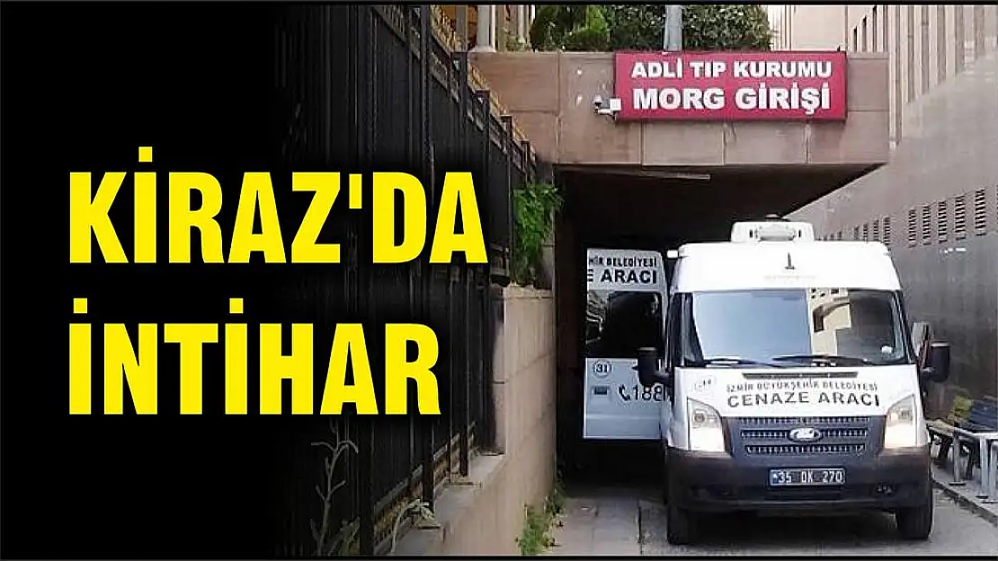 KİRAZ'DA İNTİHAR