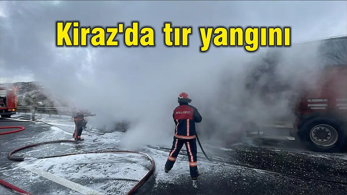 Kiraz'da tır yangını