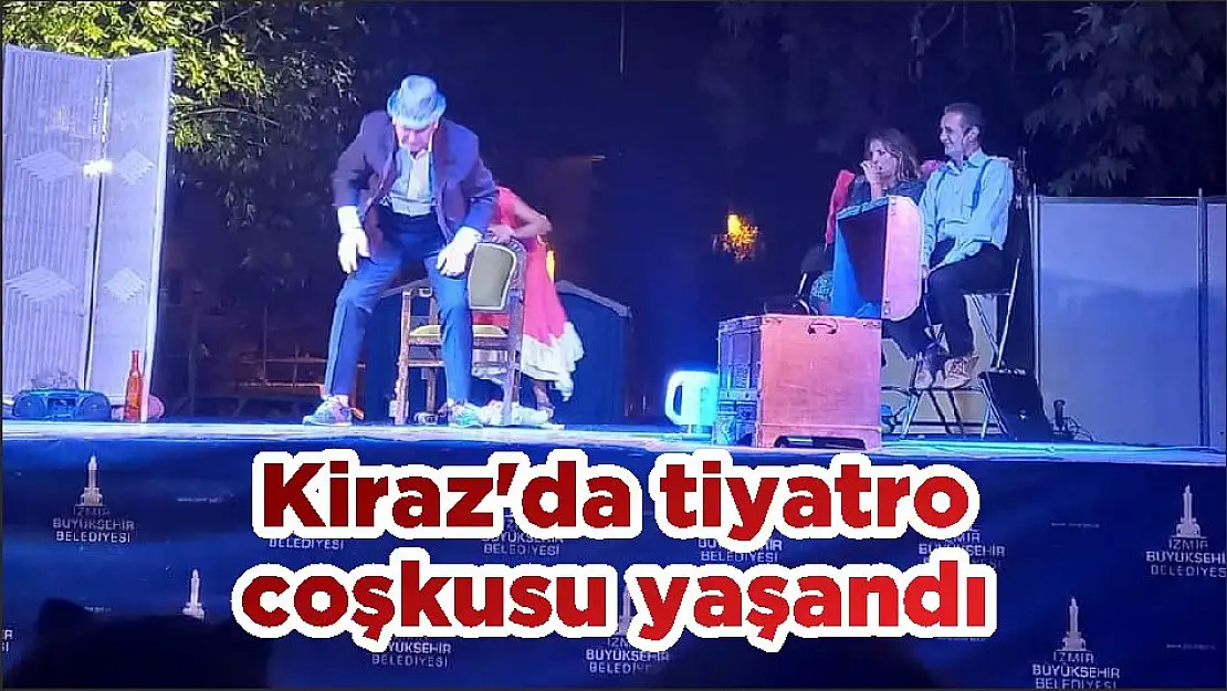 Kiraz'da tiyatro coşkusu yaşandı