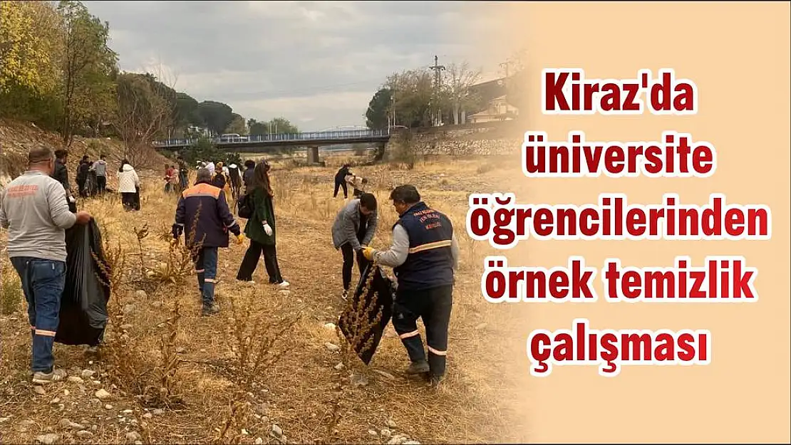 Kiraz'da üniversite öğrencilerinden örnek temizlik çalışması