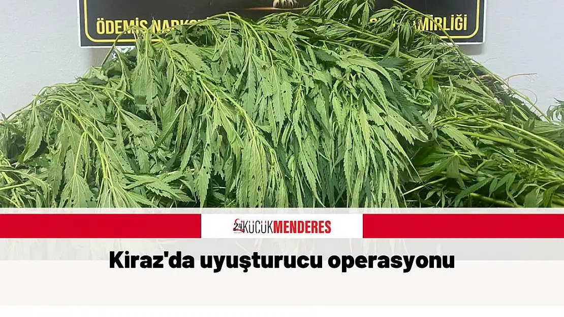 Kiraz’da uyuşturucu operasyonu