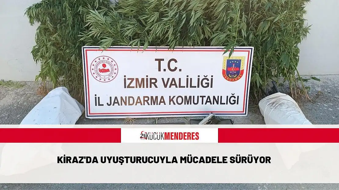 Kiraz’da uyuşturucuyla mücadele sürüyor