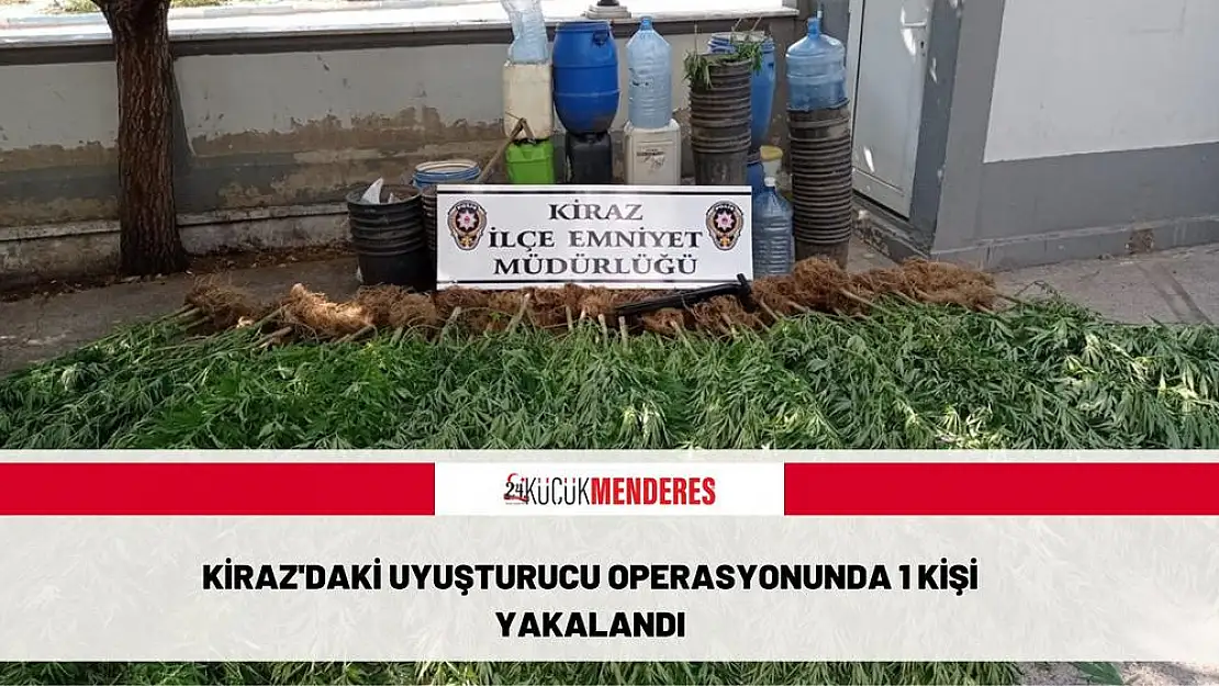 Kiraz’daki uyuşturucu operasyonunda 1 kişi yakalandı