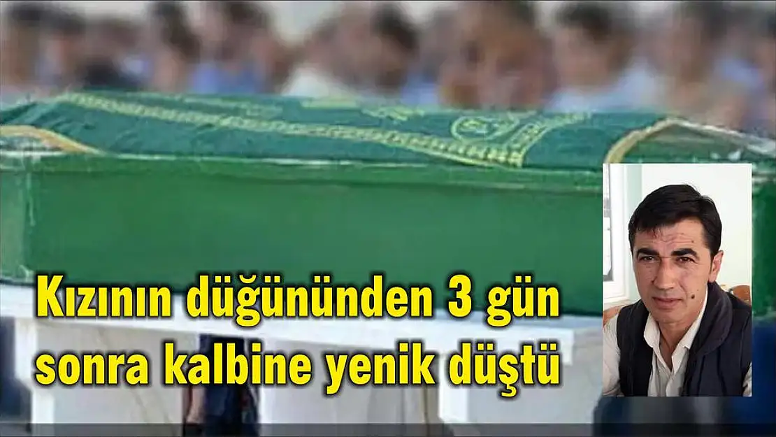 Kızının düğününden 3 gün sonra kalbine yenik düştü