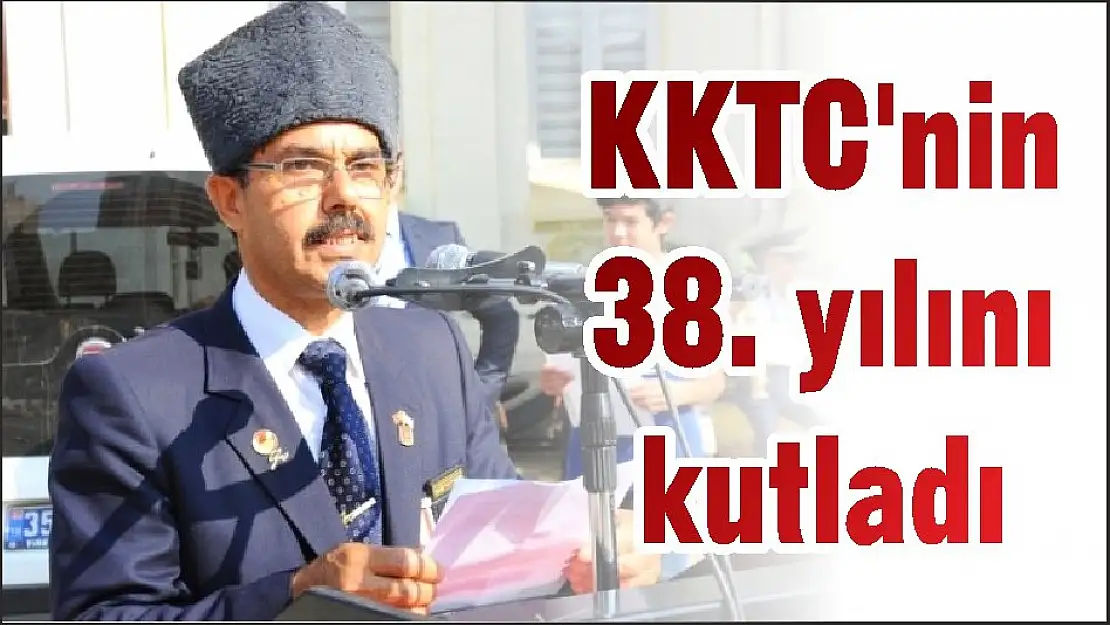 KKTC'nin 38. yılını kutladı