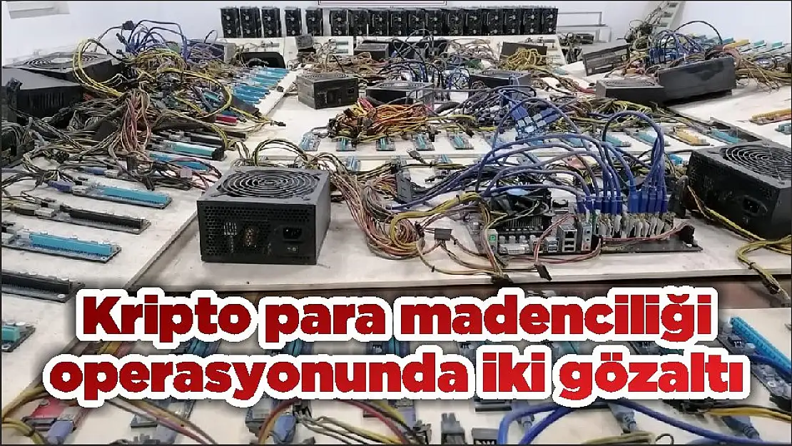 Kripto para madenciliği operasyonunda iki gözaltı