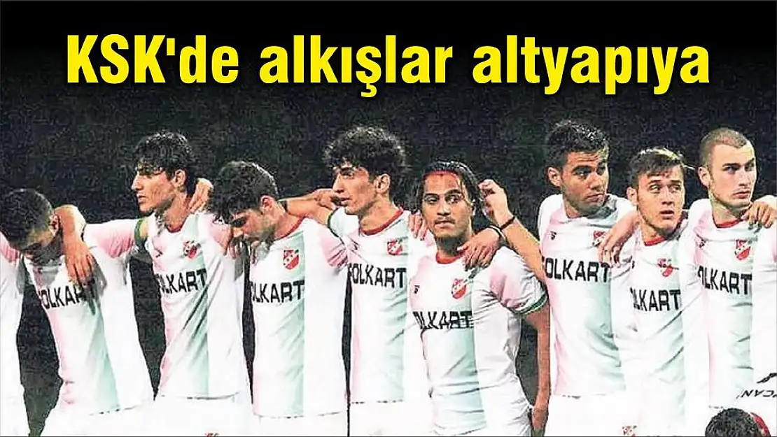 KSK'de alkışlar altyapıya