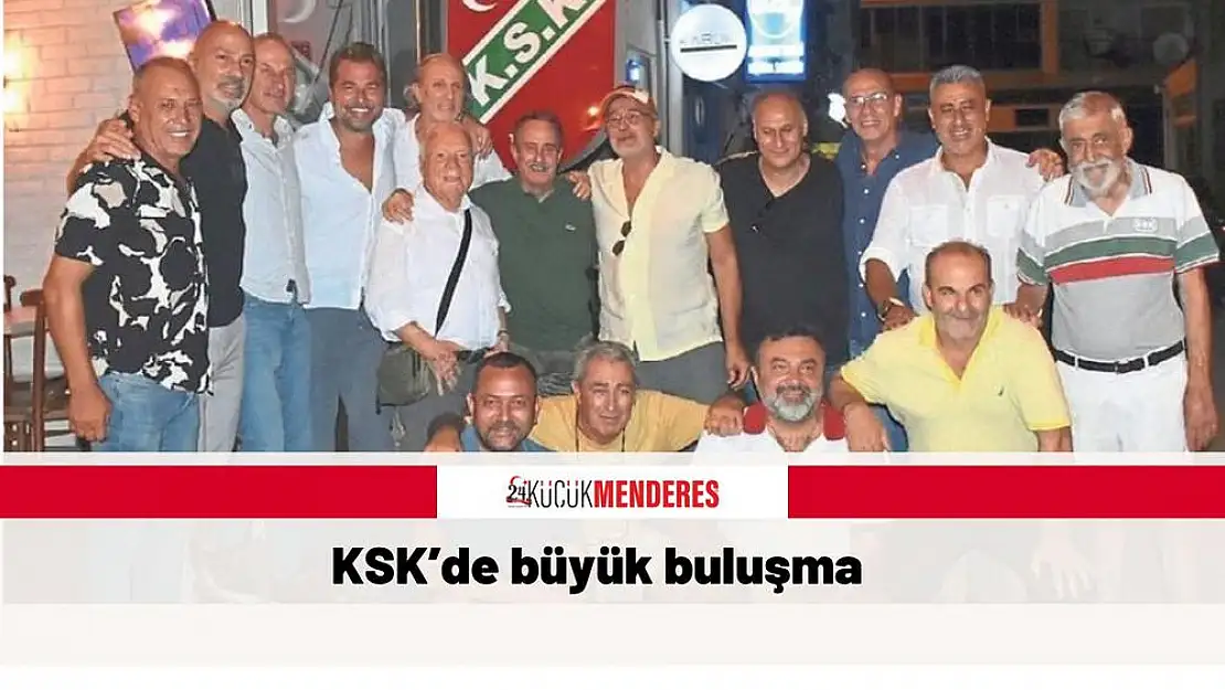 KSK'de büyük buluşma