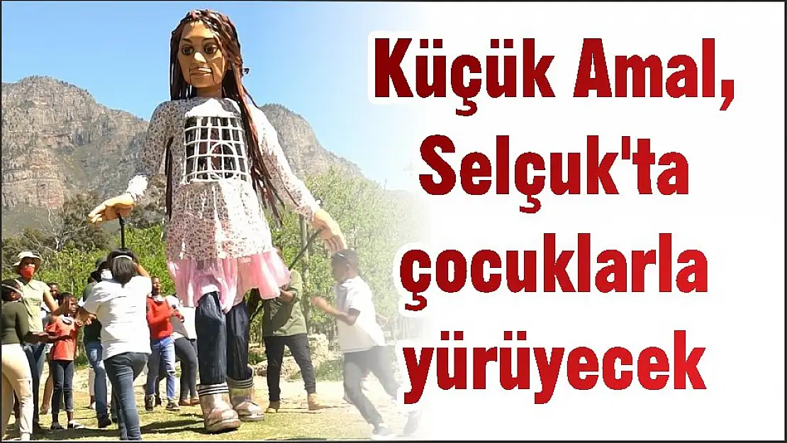 Küçük Amal, Selçuk'ta çocuklarla yürüyecek