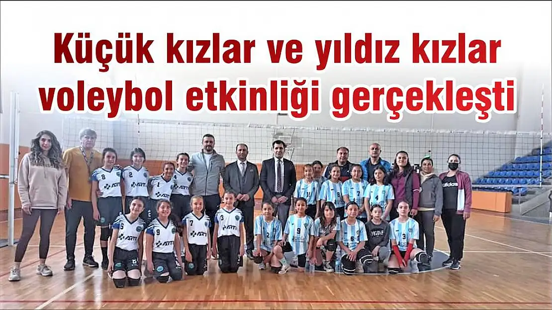 Küçük kızlar ve yıldız kızlar voleybol etkinliği gerçekleşti