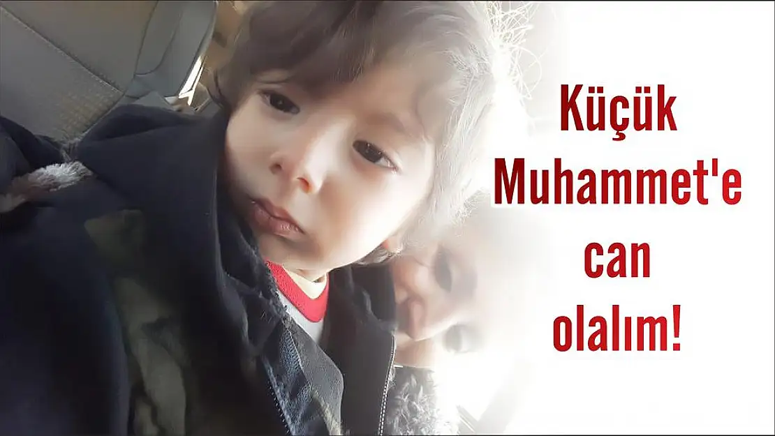 Küçük Muhammet'e can olalım!