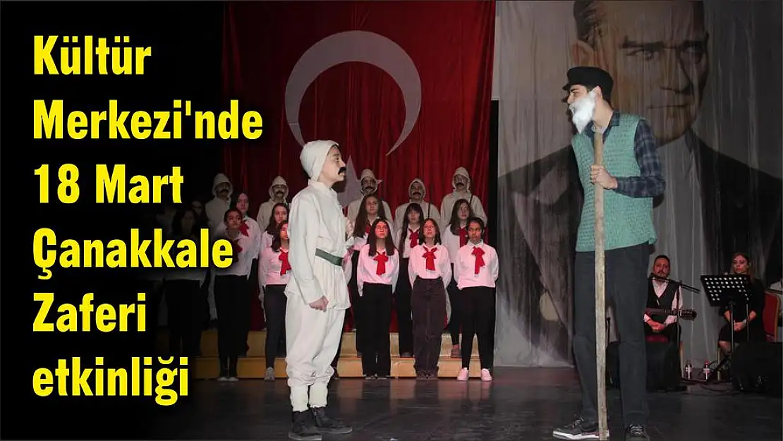 Kültür Merkezi'nde 18 Mart Çanakkale Zaferi etkinliği