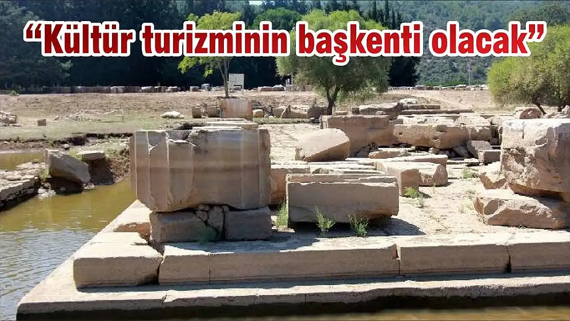 'Kültür turizminin başkenti olacak'