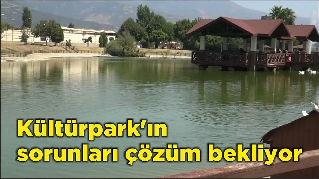 Kültürpark'ın sorunları çözüm bekliyor