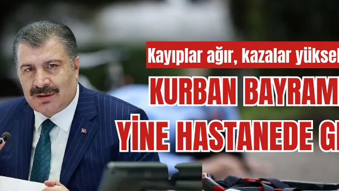 Kurban Bayramı yine hastanede geçti