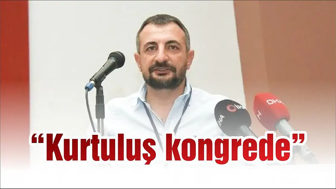 'Kurtuluş kongrede'