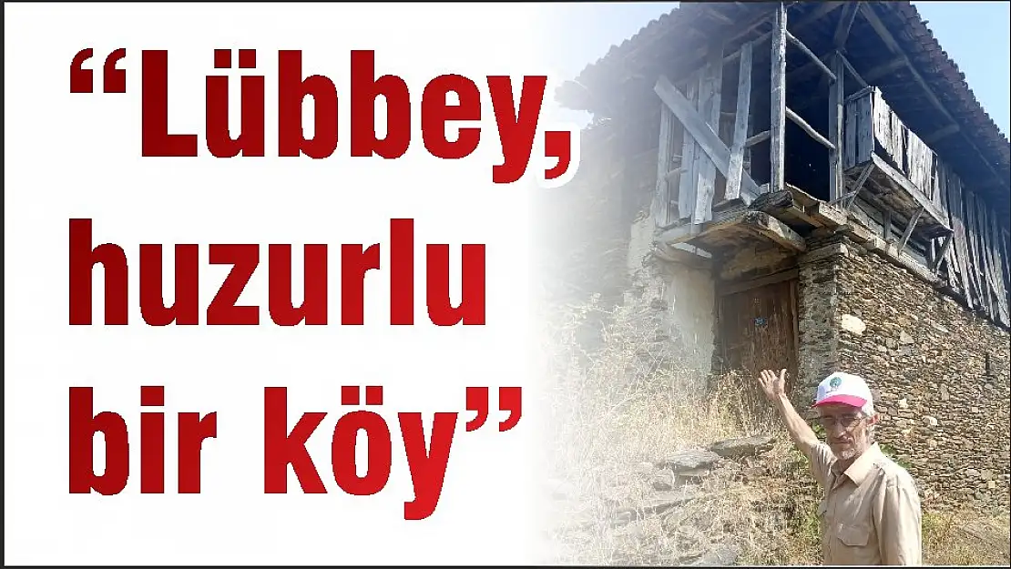 'Lübbey, huzurlu bir köy'