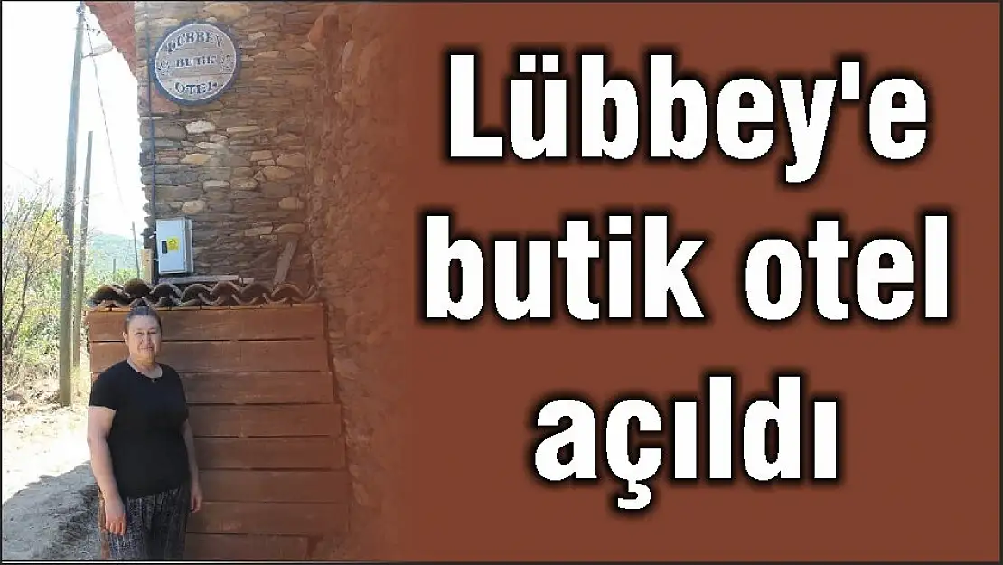 Lübbey'e butik otel açıldı