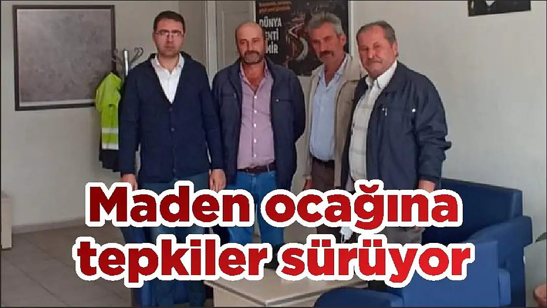 Maden ocağına tepkiler sürüyor
