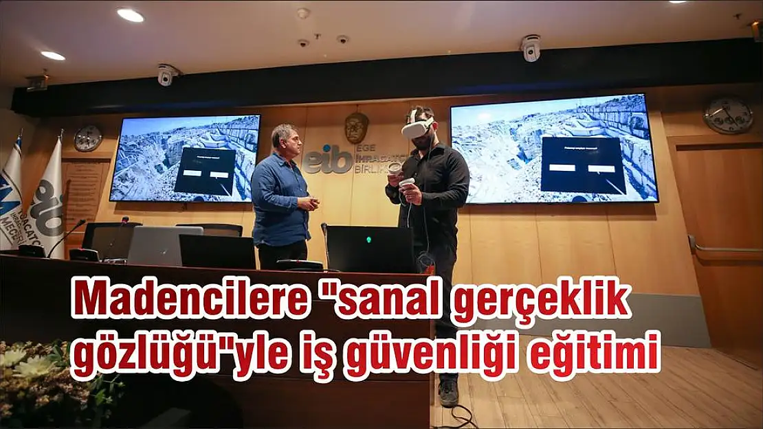 Madencilere “sanal gerçeklik gözlüğü”yle iş güvenliği eğitimi