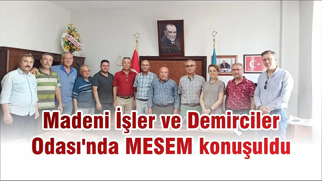 Madeni İşler ve Demirciler Odası'nda MESEM konuşuldu