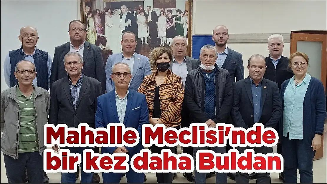 Mahalle Meclisi'nde bir kez daha Buldan