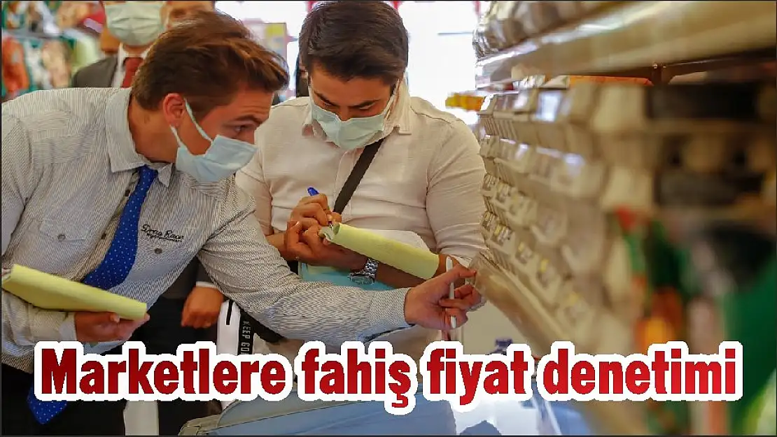 Marketlere fahiş fiyat denetimi