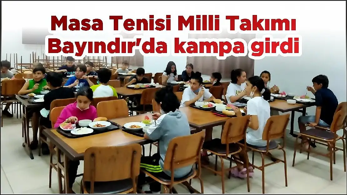 Masa Tenisi Milli Takımı Bayındır'da kampa girdi