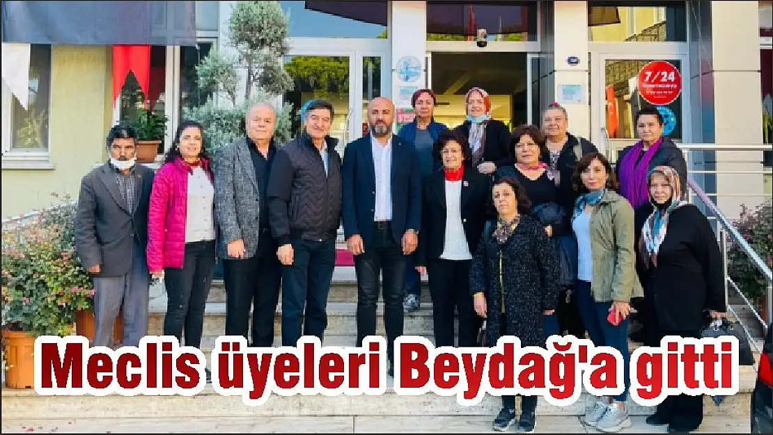 Meclis üyeleri Beydağ'a gitti