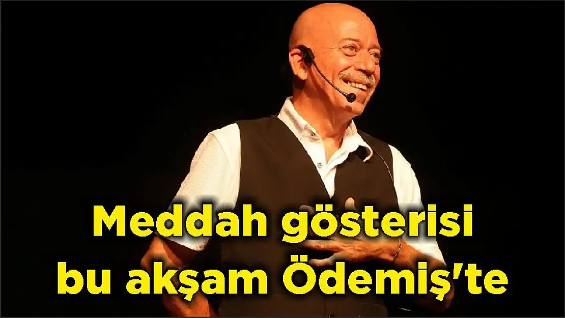 Meddah gösterisi bu akşam Ödemiş'te