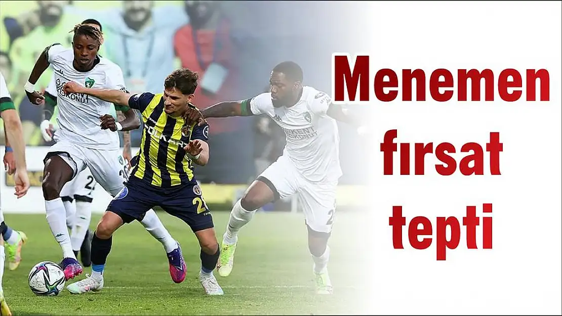 Menemen fırsat tepti