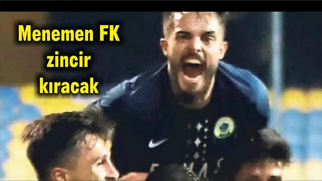 Menemen FK zincir kıracak