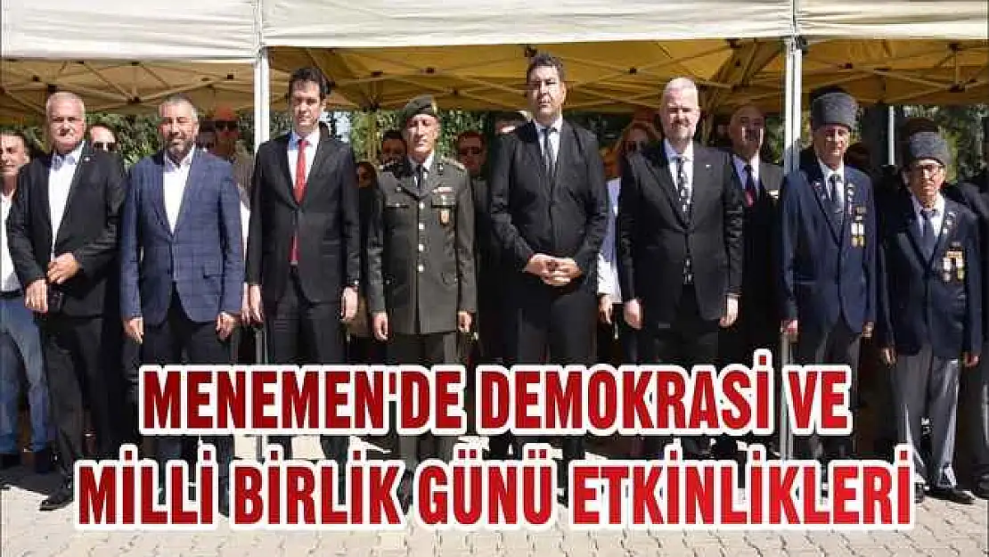 MENEMEN'DE DEMOKRASİ VE MİLLİ BİRLİK GÜNÜ ETKİNLİKLERİ