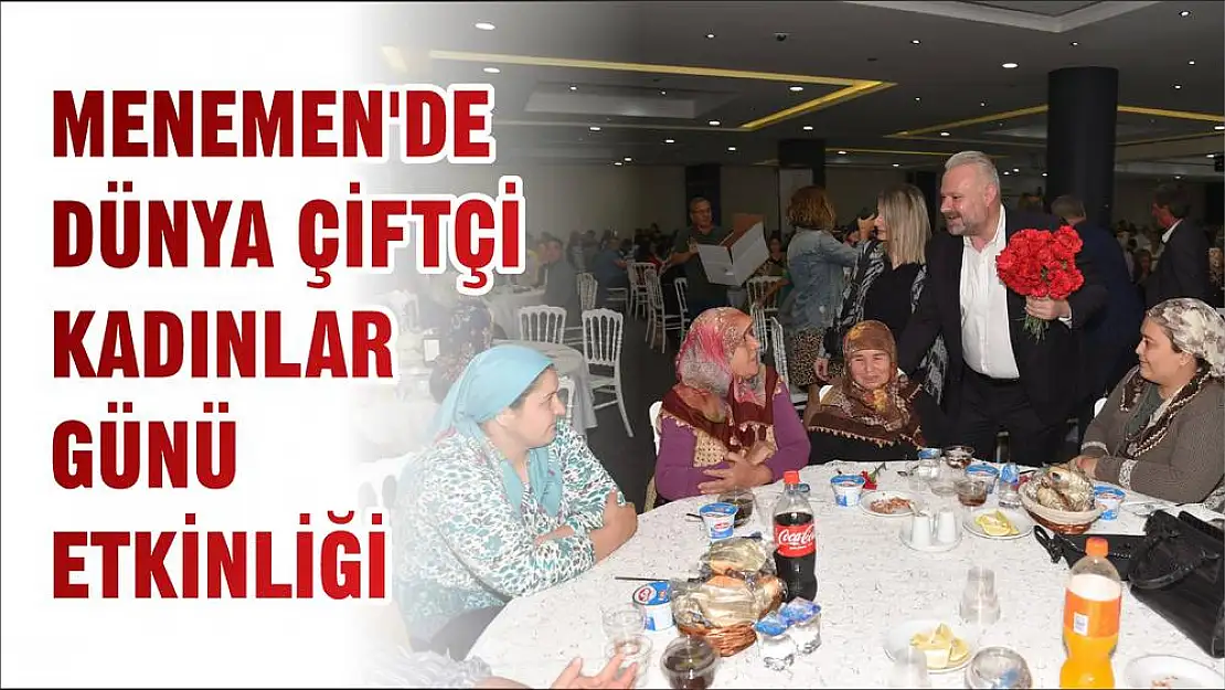 MENEMEN'DE DÜNYA ÇİFTÇİ KADINLAR GÜNÜ ETKİNLİĞİ