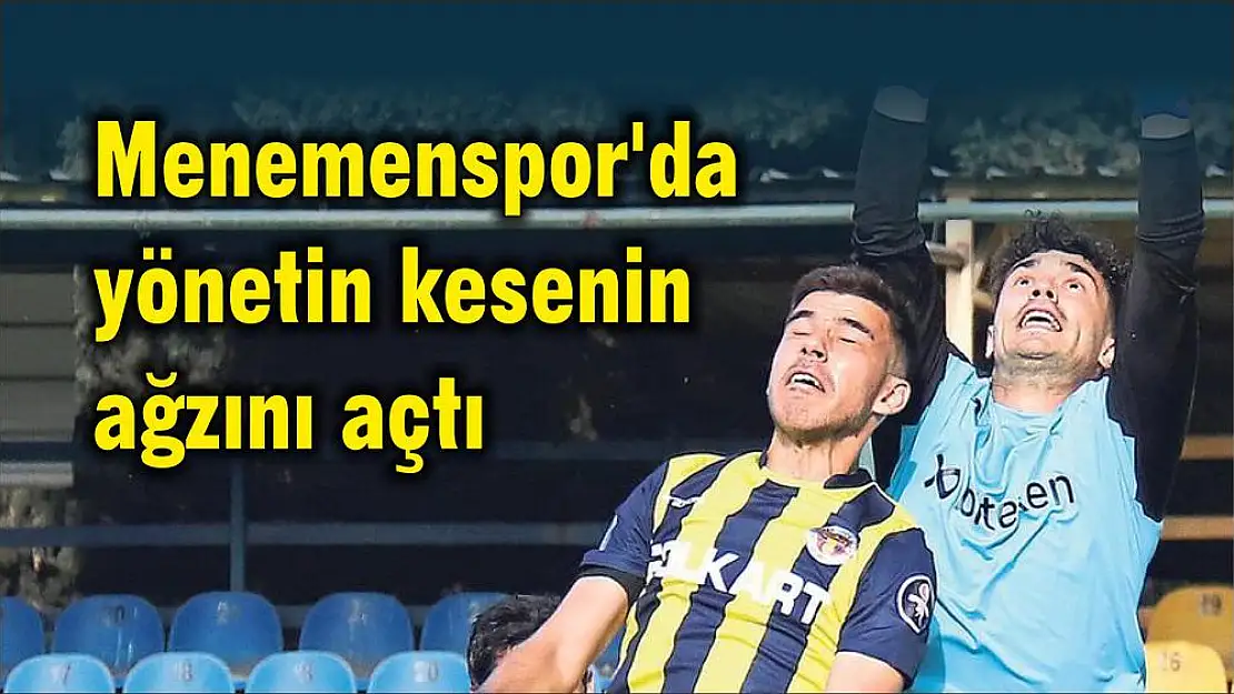 Menemenspor'da yönetin kesenin ağzını açtı