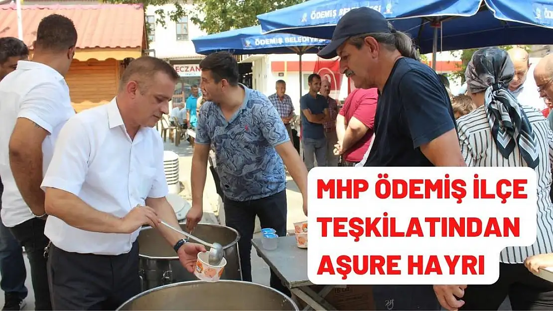 MHP ÖDEMİŞ İLÇE TEŞKİLATINDAN AŞURE HAYRI