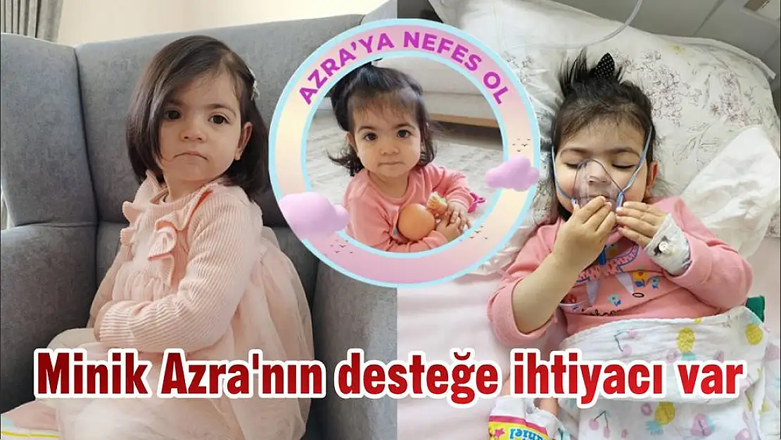 Minik Azra'nın desteğe ihtiyacı var