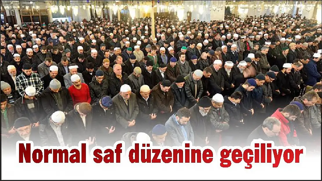 Normal saf düzenine geçiliyor