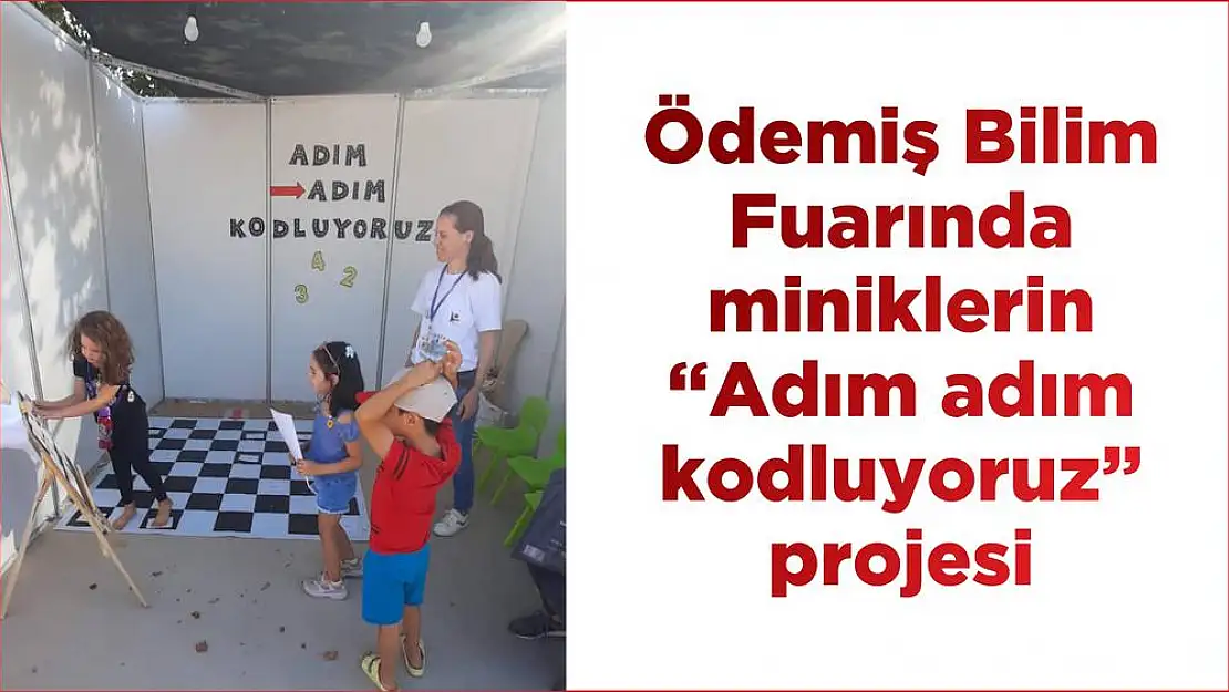 Ödemiş Bilim Fuarında miniklerin ' Adım adım kodluyoruz' projesi