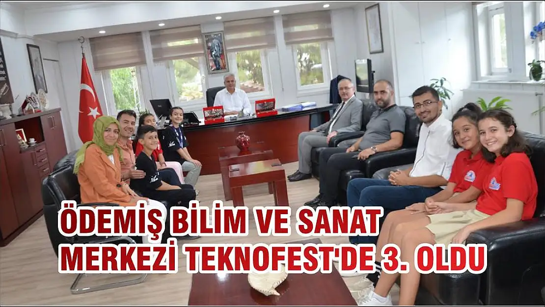 ÖDEMİŞ BİLİM VE SANAT MERKEZİ TEKNOFEST’DE 3. OLDU