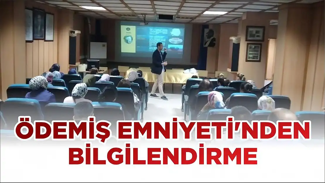 ÖDEMİŞ EMNİYETİ'NDEN BİLGİLENDİRME