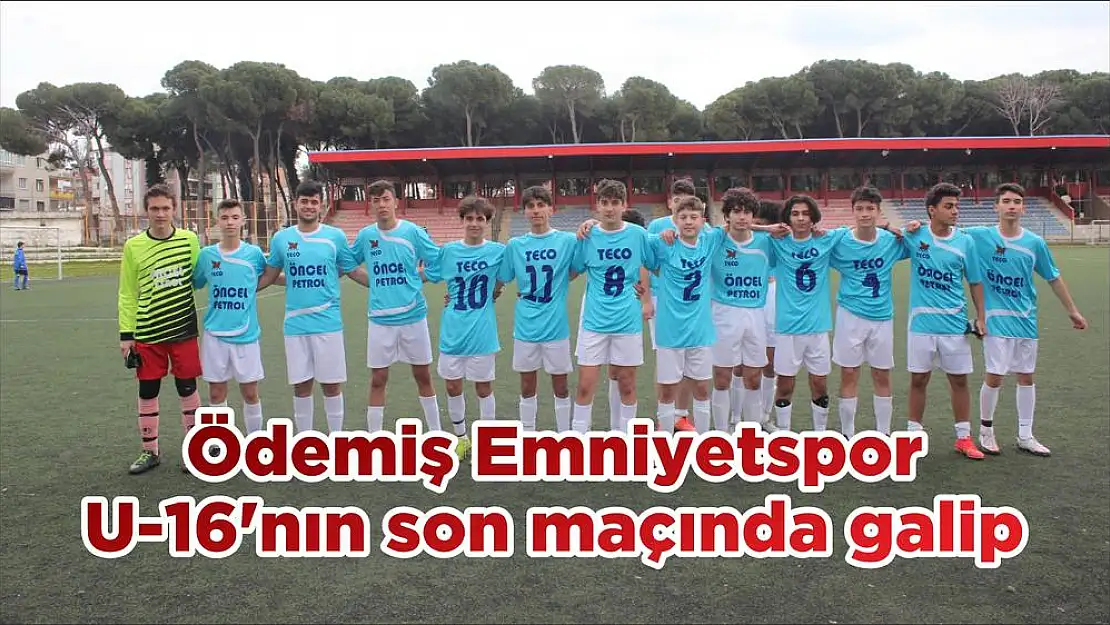 Ödemiş Emniyetspor U-16'nın son maçında galip