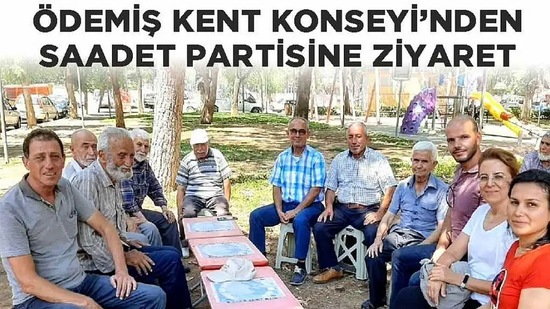 ÖDEMİŞ KENT KONSEYİ'NDEN SAADET PARTİSİNE ZİYARET