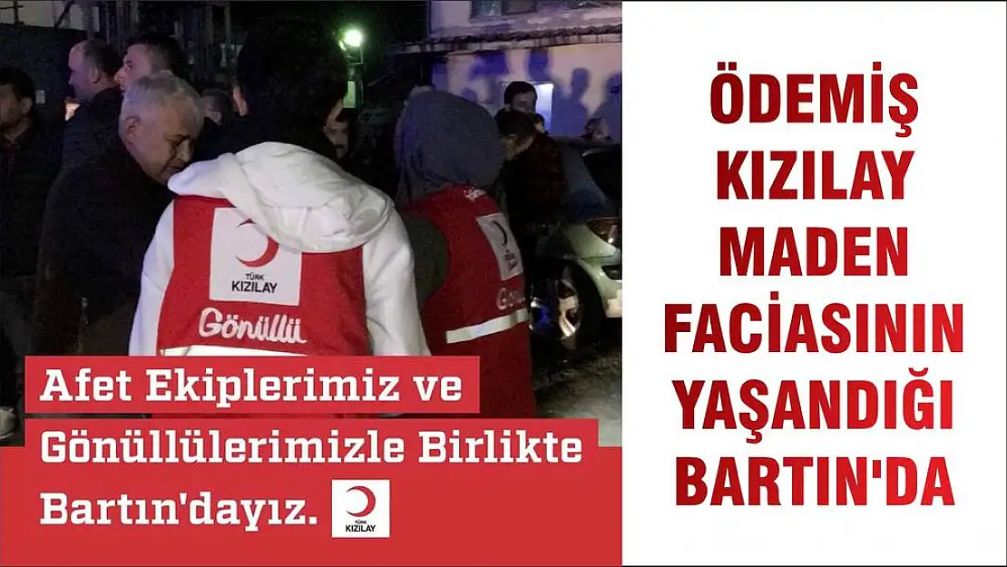 ÖDEMİŞ KIZILAY MADEN FACİASININ YAŞANDIĞI BARTIN'DA