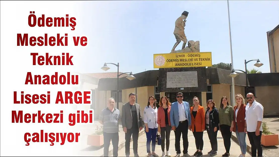 Ödemiş Mesleki ve Teknik Anadolu Lisesi ARGE Merkezi gibi çalışıyor