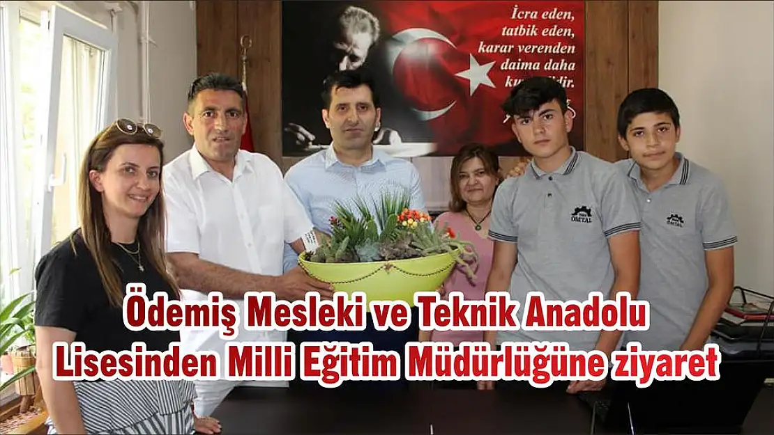 Ödemiş Mesleki ve Teknik Anadolu Lisesinden Milli Eğitim Müdürlüğüne ziyaret