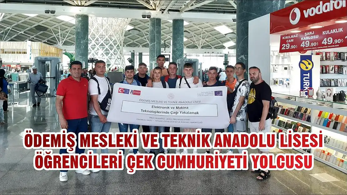 ÖDEMİŞ MESLEKİ VE TEKNİK ANADOLU LİSESİ ÖĞRENCİLERİ ÇEK CUMHURİYETİ YOLCUSU