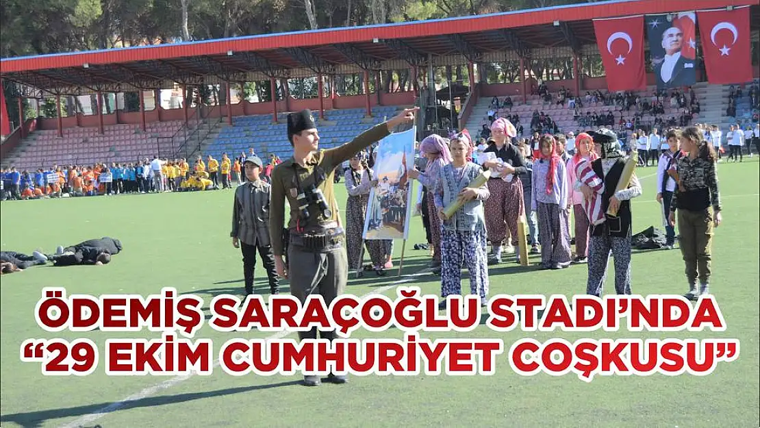 ÖDEMİŞ SARAÇOĞLU STADI'NDA '29 EKİM CUMHURİYET COŞKUSU'